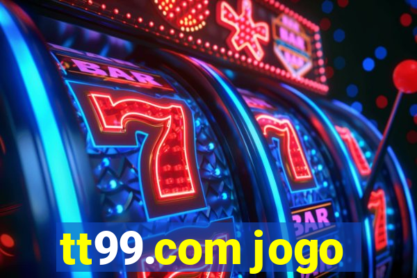 tt99.com jogo